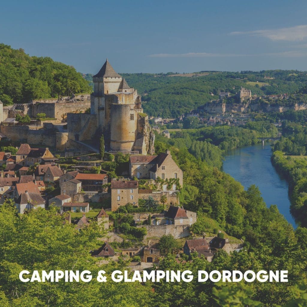 Camping & Glamping: Dordogne