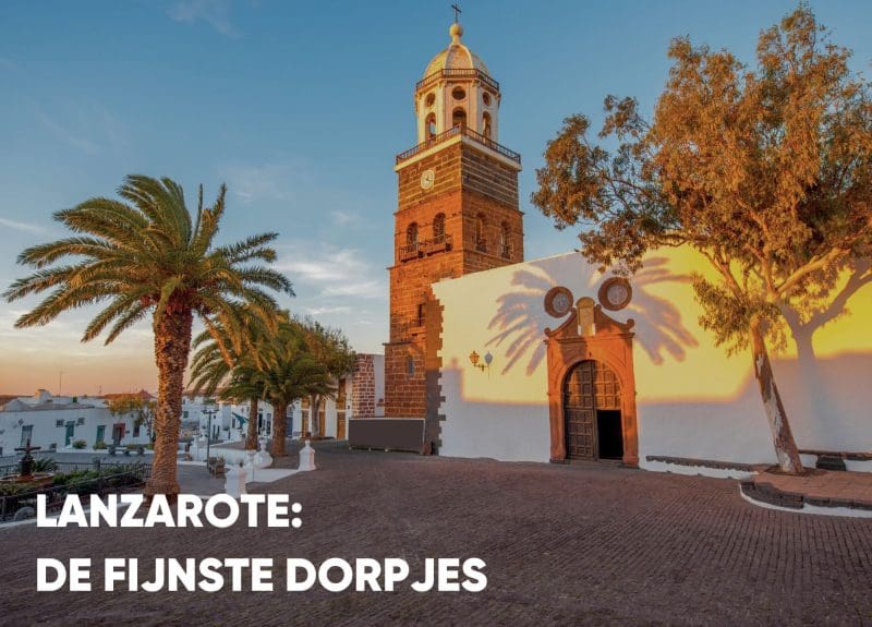 Lanzarote Fijnste dorpjes